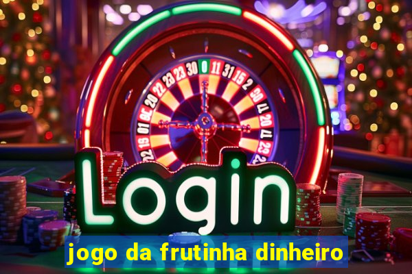 jogo da frutinha dinheiro